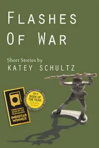 «Flashes of War» by Katey Schultz