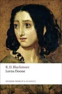 Lorna Doone: A Romance of Exmoor (Oxford World's Classics)