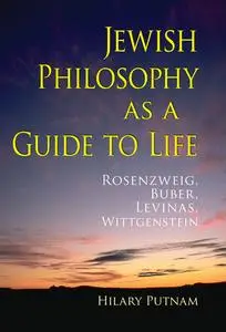 «Jewish Philosophy as a Guide to Life» by Hilary Putnam