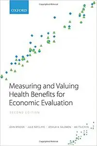 Measuring and Valuing Health Benefits for Economic Evaluation Ed 2