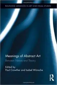 Meanings of Abstract Art: Between Nature and Theory (repost)