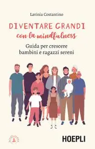 Lavinia Costantino - Diventare grandi con la mindfulness