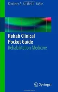 Rehab Clinical Pocket Guide: Rehabilitation Medicine [Repost]