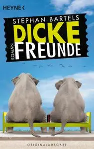 Dicke Freunde: Roman