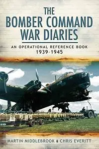 The Bomber Command War Diaries: An Operational Reference Book (Repost)