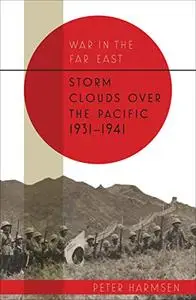 Storm Clouds over the Pacific, 1931–1941 (War in the Far East)