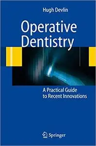 Operative Dentistry: A Practical Guide to Recent Innovations