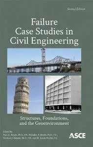 Failure Case Studies in Civil Engineering: Structures, Foundations, and the Geoenvironment (2nd edition) (Repost)