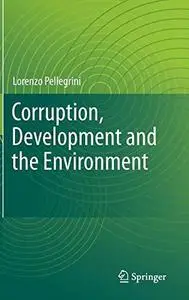Corruption, Development and the Environment Corruption, Development and the Environment