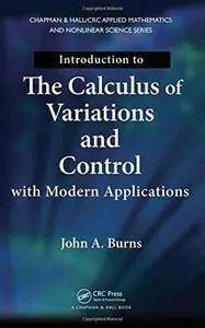 Introduction to the Calculus of Variations and Control with Modern Applications (Repost)