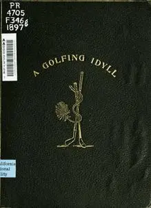 «A Golfing Idyll; Or, The Skipper's Round with the Deil On the Links of St. Andrews» by Violet Flint