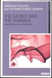 The sacred and the feminine : imagination and sexual difference (Repost)