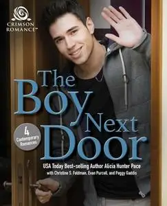 «The Boy Next Door» by Alicia Hunter Pace,Peggy Gaddis,Christine S Feldman,Evan Purcell