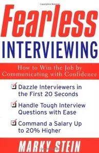 Fearless Interviewing: How to Win the Job by Communicating with Confidence (Repost)