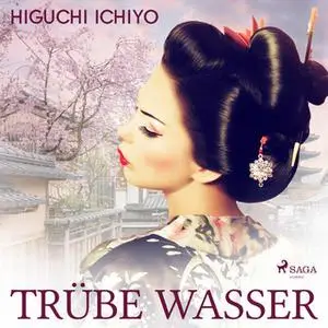 «Trübe Wasser» by Higuchi Ichiyo