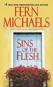 «Sins of the Flesh» by Fern Michaels