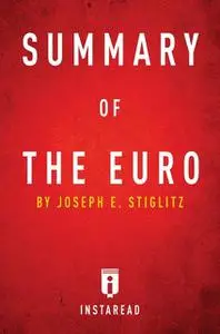 «Summary of The Euro» by Instaread