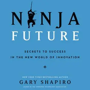 «Ninja Future» by Gary Shapiro