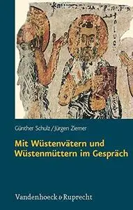 Mit Wüstenvätern und Wüstenmüttern im Gespräch: Die Welt des frühen Mönchtums in Ägypten