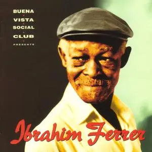 Ibrahim Ferrer  - Buena Vista Social Club Presents Ibrahim Ferrer- 1999