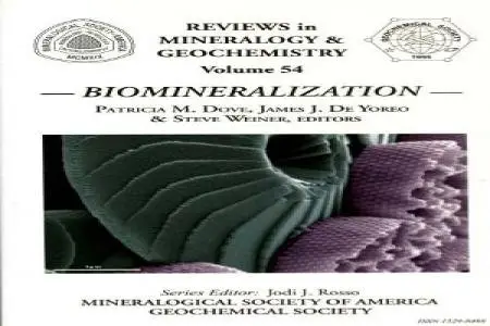 Reviews In Mineralogy And Geochemistry; Biomineralization