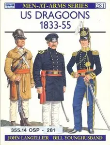 US Dragoons 1833-55 (Men-at-Arms Series 281) (Repost)