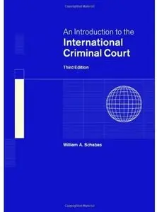 An Introduction to the International Criminal Court (3rd edition)