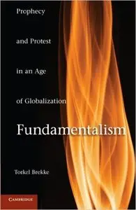 Fundamentalism: Prophecy and Protest in an Age of Globalization
