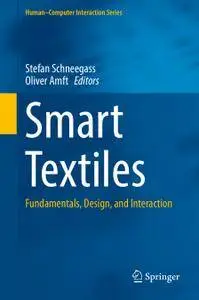 Smart Textiles: Fundamentals, Design, and Interaction (Repost)