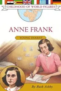 «Anne Frank: Young Diarist» by Ruth Ashby