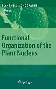Functional Organization of the Plant Nucleus