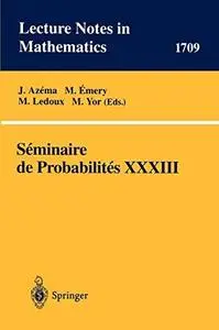 Seminaire de Probabilites XXXIII