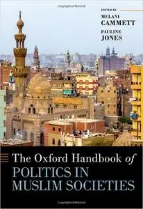 The Oxford Handbook of Politics in Muslim Societies