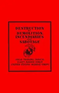 Destruction by Demolition, Incendiaries and Sabotage