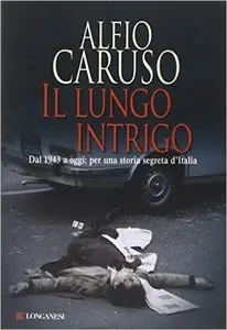 Alfio Caruso - Il lungo intrigo