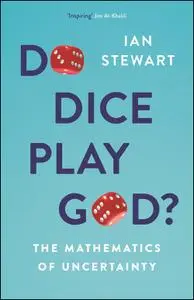 Do Dice Play God The Mathematics of Uncertainty
