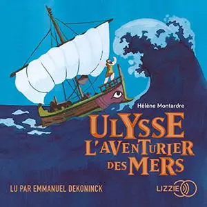 Héléne Montardre, "Ulysse, l'aventurier des mers"
