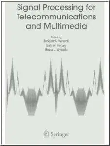 Signal Processing for Telecommunications and Multimedia by Tadeusz A. Wysocki [Repost]
