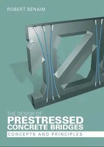 The Design of Prestressed Concrete Bridges: Concepts and Principles (repost)