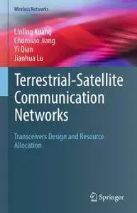 Terrestrial-Satellite Communication Networks: Transceivers Design and Resource Allocation