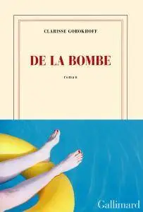 Clarisse Gorokhoff - De la bombe