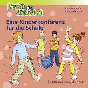 «Leon und Jelena: Eine Kinderkonferenz für die Schule» by Rüdiger Hansen,Raingard Knauer