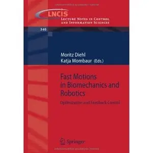 Fast Motions in Biomechanics and Robotics: Optimization and Feedback Control (Repost)