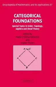 Categorical Foundations: Special Topics in Order, Topology, Algebra, and Sheaf Theory (repost)