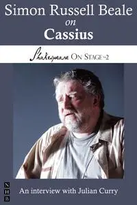«Simon Russell Beale on Cassius (Shakespeare On Stage)» by Julian Curry, Simon Russell Beale