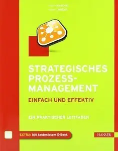 Strategisches Prozessmanagement - einfach und effektiv: Ein praktischer Leitfaden (repost)