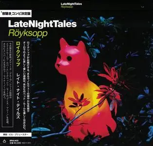 Röyksopp - LateNightTales (2013) [Japanese Edition]