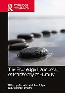 The Routledge Handbook of Philosophy of Humility