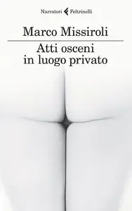 Marco Missiroli - Atti osceni in luogo privato