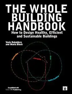 The Whole Building Handbook: How to Design Healthy, Efficient and Sustainable Buildings (Repost)